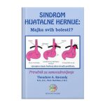 Theodore A. Baroody: Sindrom hiatusne hernije: mati vseh bolezni? Priročnik za samozdravljenje.