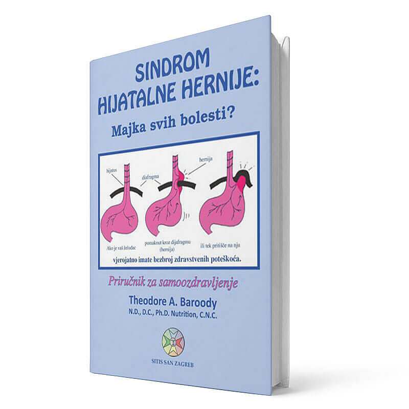 Sindrom hijatalne hernije; Majka sveh bolesti - Theodore A. Baroody - SITIS